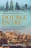 Double Entry How The Merchants Of Venice Created Modern Finance