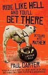 Ride Like Hell and You'll Get There: Detours into Mayhem