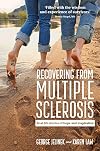 Recovering from Multiple Sclerosis: Real Life Stories of Hope and Inspiration