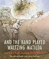 And the band played Waltzing Matilda