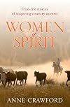 Women of Spirit: True-Life Stories of Inspiring Country Women