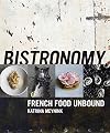Bistronomy: French Food Unbound
