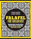 Falafel For Breakfast Modern Middle Eastern Recipes For Any Time Of The Day From Kepos Street Kitchen