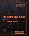 Meatballs: The Ultimate Guide