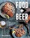 Food Plus Beer: Great Food to Eat with Beer