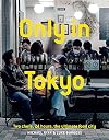 Only In Tokyo: Two Chefs, 24 Hours, The Ultimate Food City