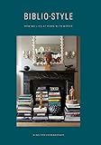 Bibliostyle How We Live At Home With Books