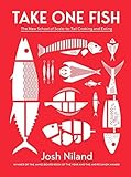 Take One Fish: The New School of Scale-to-Tail Cooking and Eating
