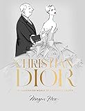 Christian Dior: The Illustrated World of a Fashion Master