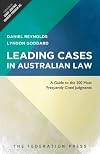 Leading Cases in Australian Law: A Guide to the 200 Most Frequently Cited Judgments