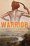 Warrior: A legendary leader's dramatic life and violent death on the colonial frontier