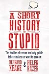 A Short History of Stupid