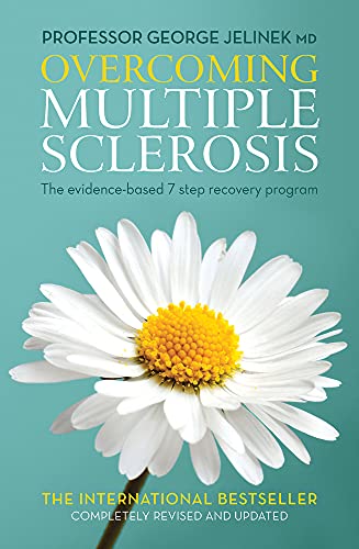 Overcoming Multiple Sclerosis: The Evidence-Based 7 Step Recovery Program: Jelinek MD, George