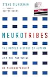 Neurotribes The Legacy Of Autism And How To Think Smarter About People Who Think Differently