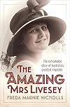 The Amazing Mrs Livesey: The Remarkable Story of Australia's Greatest Imposter