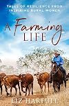 A Farming Life: Tales of Resilience from Inspiring Rural Women