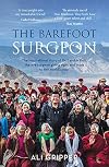 The Barefoot Surgeon: The Inspirational Story of Dr Sanduk Ruit, the Eye Surgeon Giving Sight and Hope to the World's Poor