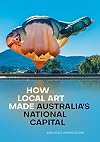 How Local Art Made Australia's National Capital