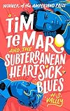 Tim Te Maro and the Subterranean Heartsick Blues