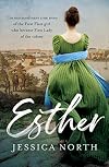 Esther: The Extraordinary True Story of the First Fleet Girl Who Became First Lady of the Colony