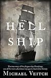 Hell Ship: The True Story of the Plague Ship Ticonderoga, One of the Most Calamitous Voyages in Australian History