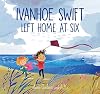 Ivanhoe Swift Left Home at Six