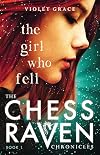 The Girl Who Fell: Chess Raven Chronicles Book 1