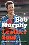 Leather Soul: A Half-back Flanker's Rhythm and Blues
