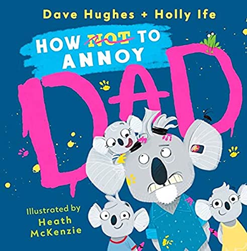 Cover of How (Not) to Annoy Dad