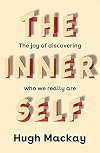 The Inner Self: The Joy of Discovering Who We Really Are