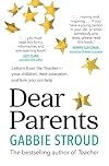 Dear Parents: Letters From the Teacher-Your Children, Their Education, and How You Can Help