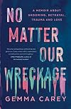 No Matter Our Wreckage