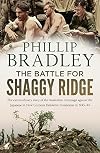 The Battle for Shaggy Ridge: The extraordinary story of the Australian campaign against the Japanese in New Guinea's Finisterre mountains in 1943-44