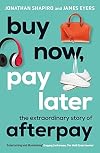 Buy Now, Pay Later: The Extraordinary Story of Afterpay