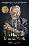 The Happiest Man on Earth: The Beautiful Life of an Auschwitz Survivor