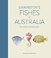 Swainston's Fishes of Australia: The complete illustrated guide