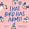 That bird has arms