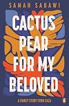 Cactus Pear For My Beloved: A Family Story from Gaza