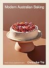 Modern Australian Baking: Sweet, Savoury, Seasonal & Native