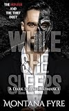 While She Sleeps: A Dark Stalker Romance (The Hunter and The Thief Book 1)