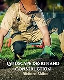 LANDSCAPE DESIGN AND CONSTRUCTION
