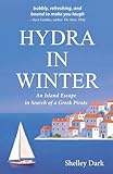 HYDRA IN WINTER: An Island Escape in Search of a Greek Pirate