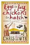 Eggs to lay, chickens to hatch: A memoir