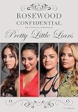 Rosewood Confidential The Unofficial Companion To Pretty Little Liars