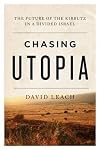 Chasing Utopia: The Future of the Kibbutz in a Divided Israel
