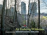 An Enduring Wilderness Torontos Natural Parklands