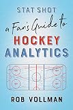 Stat Shot A Fans Guide To Hockey Analytics