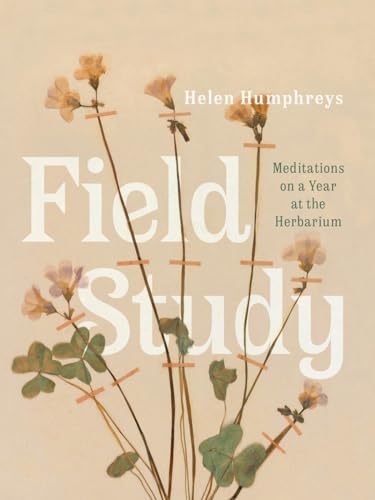 Field Study: Meditations on a Year at the Herbarium book cover