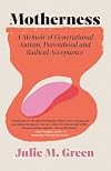 Motherness: A Memoir of Generational Autism, Parenthood, and Radical Acceptance