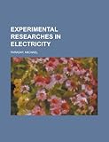 Experimental Researches In Electricity